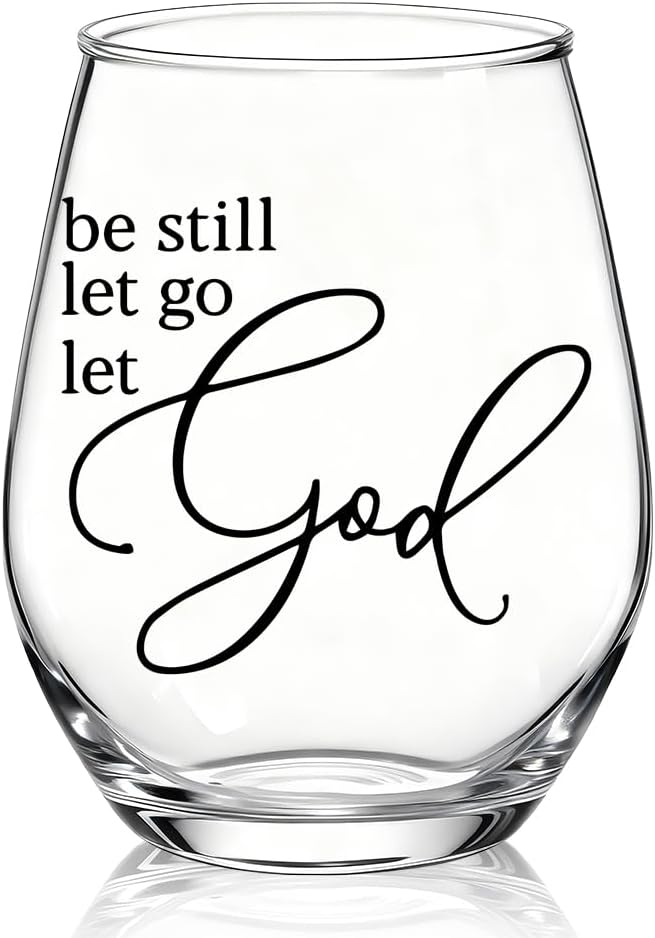 Be Still Let Go Let God stemless wine glass